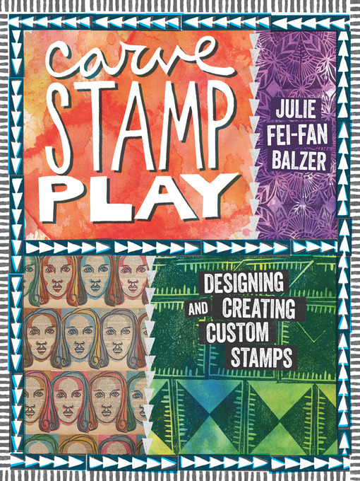 Title details for Carve, Stamp, Play by Julie Fei-Fan Balzer - Available